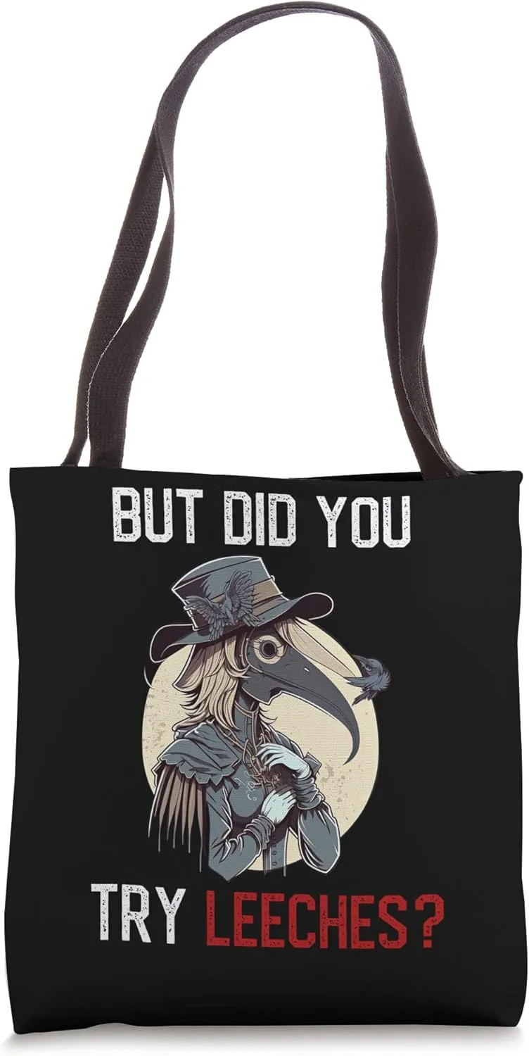 But Did You Try Leeches - Female Plague Doctor Medicine Tote Bag